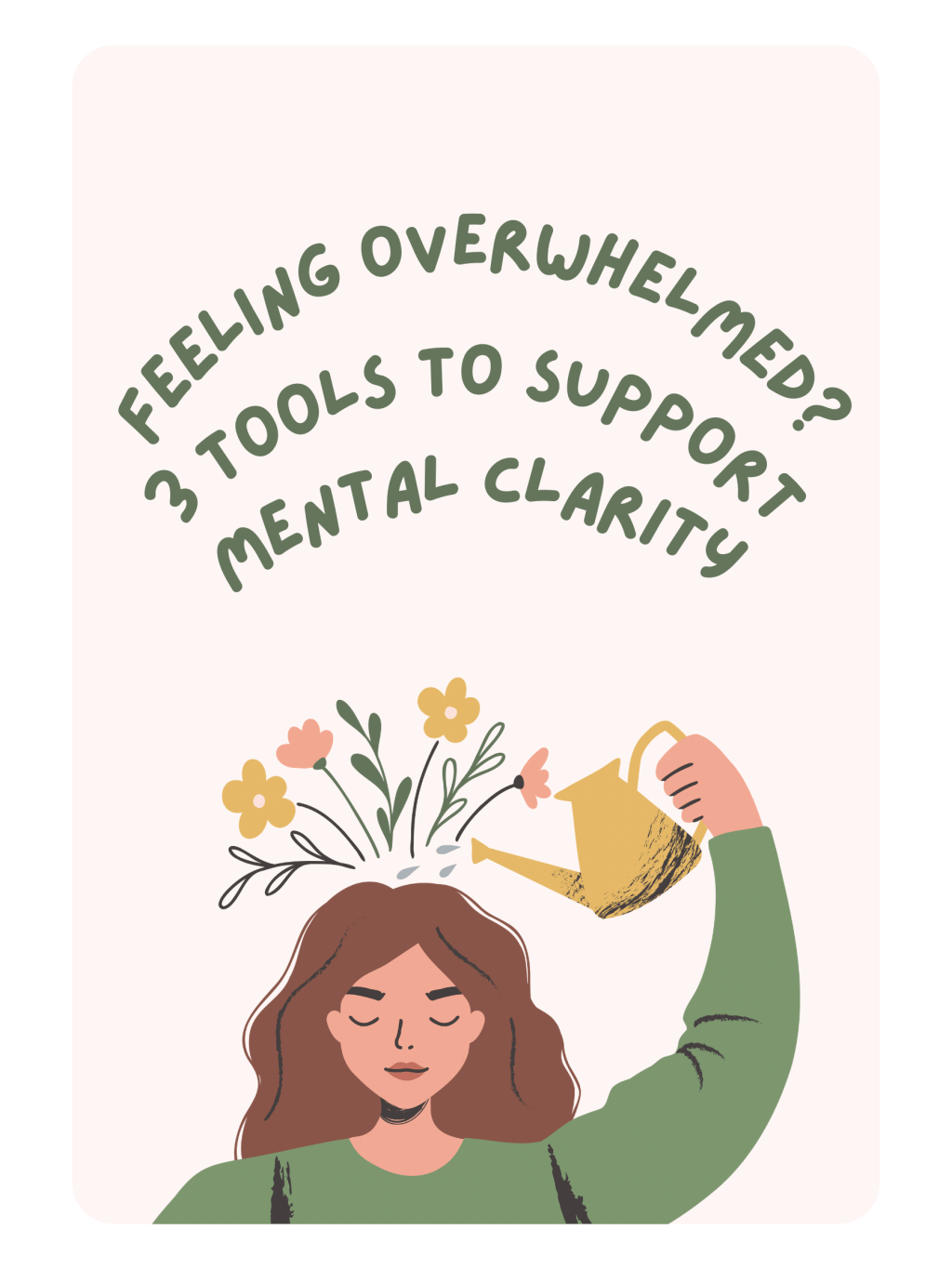 Feeling Overwhelmed? 3 Tools to Support Mental Clarity